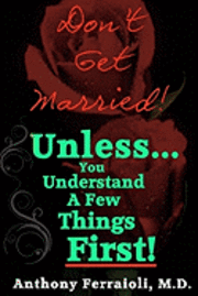 bokomslag Don't Get Married! (Unless You Understand A Few Things First)