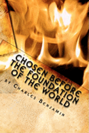 Chosen Before The Foundation of The World 1