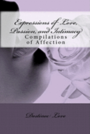 bokomslag Expressions of Love, Passion, and Intimacy: Compilations of Affection