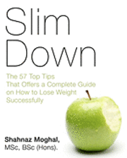 bokomslag Slim Down: The 57 Top Tips That Offers a Complete Guide on How to Lose Weight Successfully