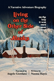 bokomslag Living on the Other Side of Alaska: The Way it Was, Once Upon a Time