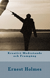 Ernest Holmes - Kreativt Medvetande och Framgång, Häftad