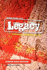 bokomslag Directors Cut Legacy Joshua, Judges, Ruth: Junior High Edition