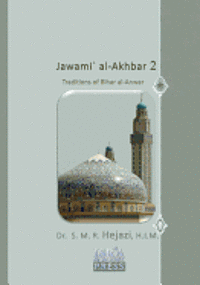 Dr S. M. R. Hejazi - Jawami` Al-Akhbar 2: Traditions of Bihar Al-Anwar, Häftad