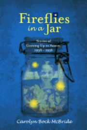 bokomslag Fireflies in a Jar: Growing Up in Austin, 1938 - 1956