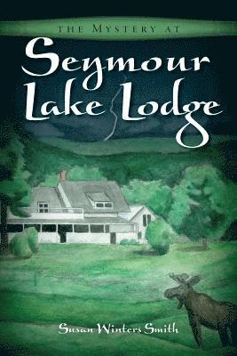 The Mystery at Seymour Lake Lodge 1