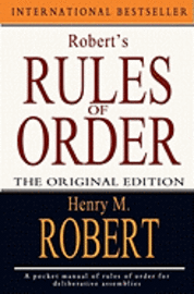 Robert's Rules of Order: The Original Edition 1