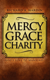 bokomslag Mercy Grace Charity: God's Love to Mankind