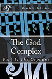 bokomslag The God Complex: Part 1: The Orphans