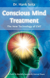 bokomslag Conscious Mind Treatment: A Path To Worldly Success & Eternal Peace