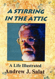 bokomslag A Stirring in the Attic: A Life Illustrated