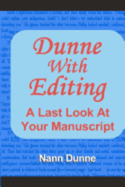 bokomslag Dunne With Editing: A Last Look At Your Manuscript