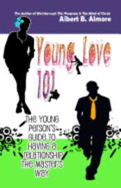 bokomslag Young Love 101: The Young Person's Guide To Having A Relationship The Master's Way