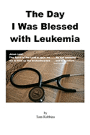bokomslag The Day I Was Blessed with Leukemia