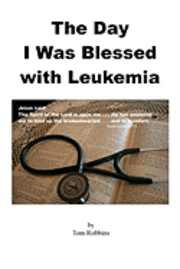 The Day I Was Blessed with Leukemia 1