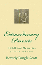 bokomslag Extraordinary Parents: Childhood Memories of Faith and Love