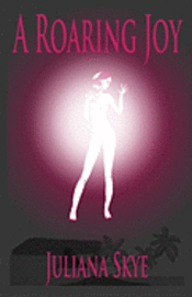 Juliana Skye - A Roaring Joy, Häftad