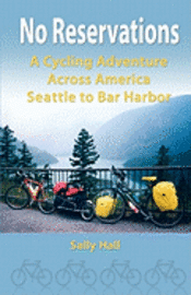 bokomslag No Reservations: A Cycling Adventure Across America Seattle to Bar Harbor