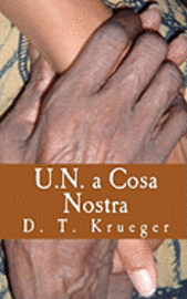 bokomslag U.N. a Cosa Nostra: The workings of an organization 'helping' the poorest of the world