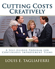 Cutting Costs Creatively: A Self-Guided Program for Continuous Improvement Teams 1