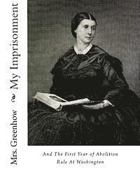 My Imprisonment and the First Year of Abolition Rule at Washington