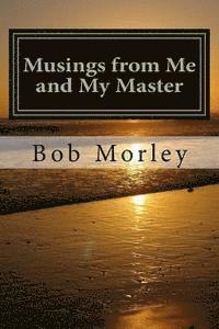 Musings from Me and My Master