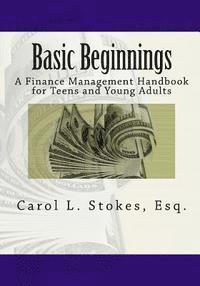 bokomslag Basic Beginnings: A Finance Management Handbook for Teens and Young Adults
