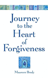bokomslag Journey to the Heart of Forgiveness