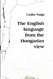 bokomslag The English Language from the Hungarian View