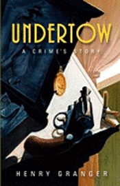 Undertow: A Crime's Story 1