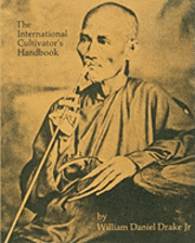 bokomslag The International Cultivators Handbook: Coca, Opium & Hashish