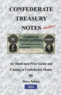 bokomslag Confederate Treasury Notes: An Illustrated Guide & Catalog to Confederate Money