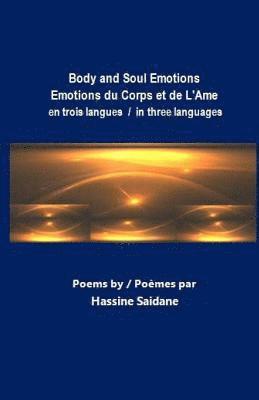 Hassine Saidane - Body and Soul Emotions in Three Languages: Emotions du Corps et de L'Ame en Trois Langues, Häftad