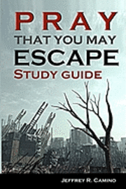 bokomslag Pray That You May Escape Study Guide: An Eye-opening Look at the World Around You
