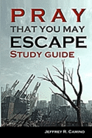 Pray That You May Escape Study Guide: An Eye-opening Look at the World Around You 1