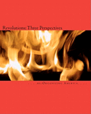 bokomslag Revolutions: Three Perspectives: Rousseau's The Social Contract, Paine's Common Sense, and Burke's Reflections on the Revolution in