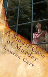 Lauren Carr - A Small Case of Murder: A Joshua Thornton Mystery, Häftad