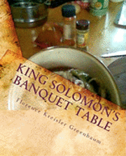 King Solomon's Banquet Table: The Complete Version
