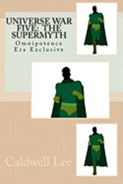 Universe War Five: The Supermyth: Omnipotence Era Exclusive 1