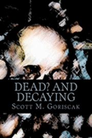 Dead and Decaying 1