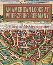 An American Looks at Wuerzburg, Germany 1