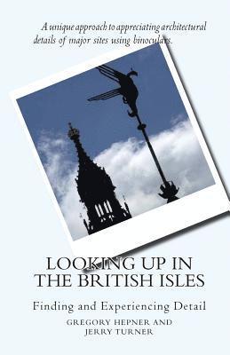 Looking Up in the British Isles: Finding and Experiencing Detail 1