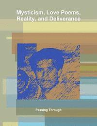 Mysticism, Love Poems, Reality, and Deliverance 1