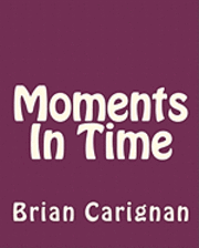 Moments In Time 1