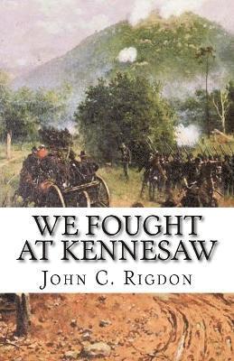 John Rigdon - We Fought at Kennesaw, Häftad