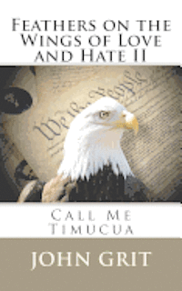 Feathers on the Wings of Love and Hate II: Call Me Timucua 1