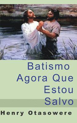 Batismo, agora que estou salvo 1