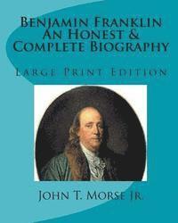 bokomslag Benjamin Franklin An Honest & Complete Biography: Large Print Edition