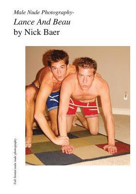 Nick Baer - Male Nude Photography- Lance And Beau, Häftad