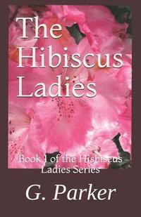 bokomslag The Hibiscus Ladies